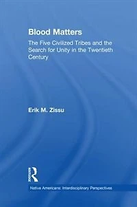 Blood Matters: Five Civilized Tribes and the Search of Unity 20th Century