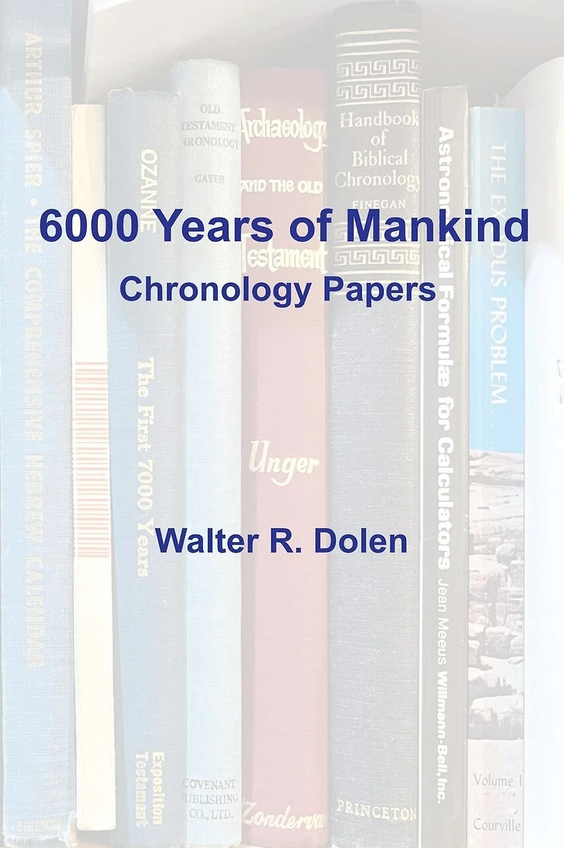 6000 Years of Mankind: Chronology Papers