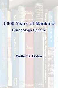 6000 Years of Mankind: Chronology Papers