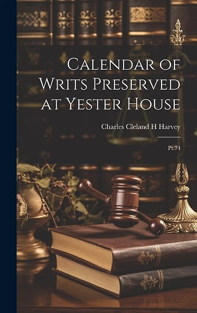 Calendar of Writs Preserved at Yester House: Pt.74