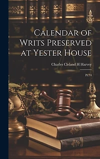 Calendar of Writs Preserved at Yester House: Pt.74