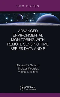 Advanced Environmental Monitoring with Remote Sensing Time Series Data and R