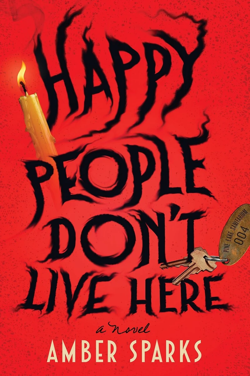 Happy People Don't Live Here: A Novel