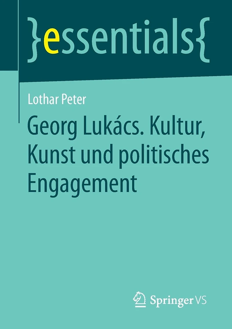 Georg Lukács. Kultur, Kunst Und Politisches Engagement