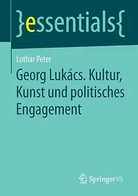Georg Lukács. Kultur, Kunst Und Politisches Engagement