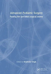 Advanced Pediatric Surgery: Passing the specialist surgical exams