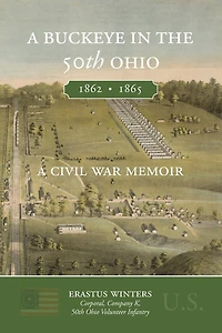 A Buckeye in the 50th Ohio: A Civil War Memoir
