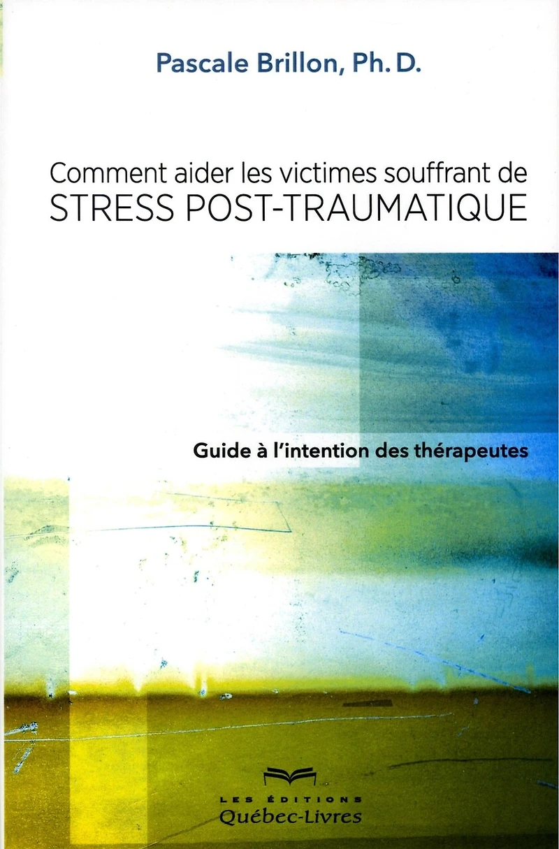 Comment aider les victimes de stress post-traumatique 6ème édition