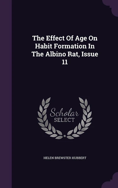 The Effect Of Age On Habit Formation Albino Rat, Issue 11