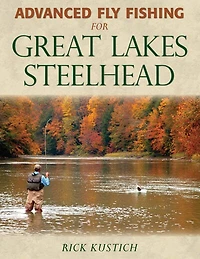 Advanced Fly Fishing for Great Lakes Steelhead