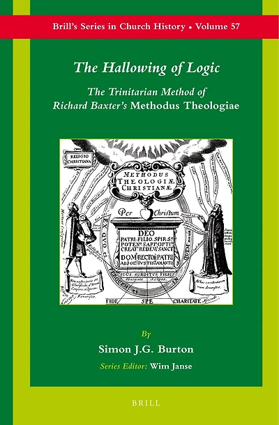 The Hallowing of Logic: The Trinitarian Method of Richard Baxter's Methodus Theologiae