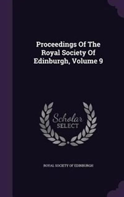 Proceedings Of The Royal Society Edinburgh, Volume 9