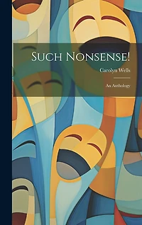 Such Nonsense!: An Anthology