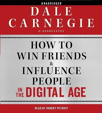 How to Win Friends and Influence People the Digital Age