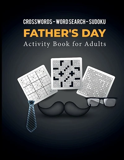 Crosswords - Word Search - Sudoku: Father's Day Activity Book For Adults - Brain Games For Father's Day
