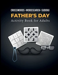 Crosswords - Word Search - Sudoku: Father's Day Activity Book For Adults - Brain Games For Father's Day