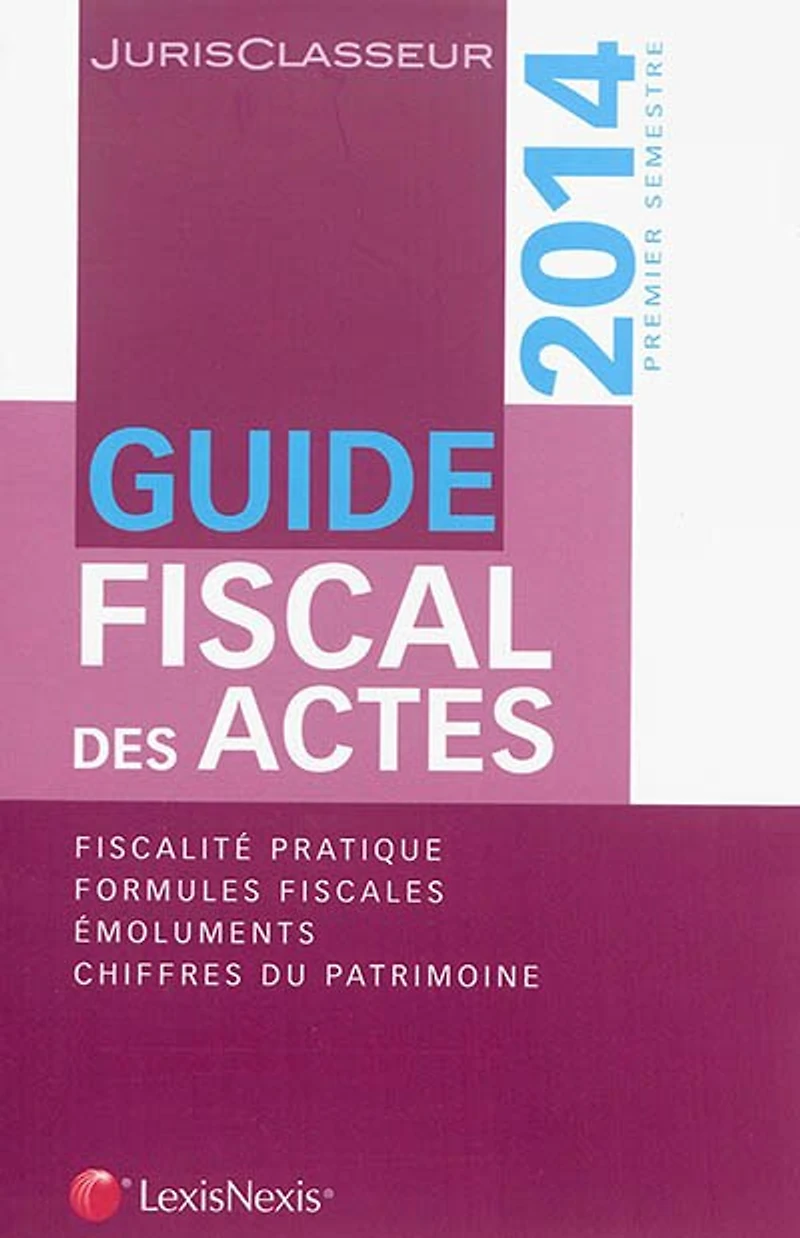 Guide fiscal des actes: 2014, premier semestre