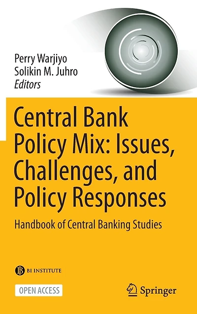 Central Bank Policy Mix: Issues, Challenges, And Policy Responses: Handbook Of Central Banking Studies