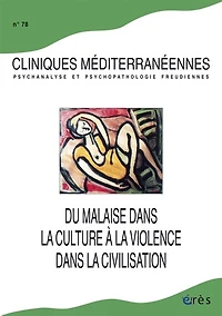 Cliniques méditerranéennes, n°78. Du malaise dans la culture à la violence de la civilisation