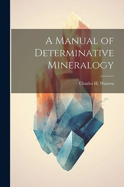 A Manual of Determinative Mineralogy