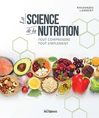 La science de la nutrition: Tout comprendre tout simplement