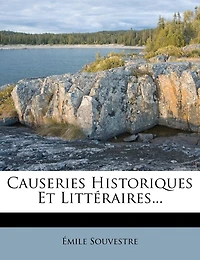 Causeries Historiques Et Littéraires...