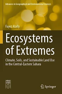 Ecosystems of Extremes: Climate, Soils, and Sustainable Land Use in the Central-Eastern Sahara