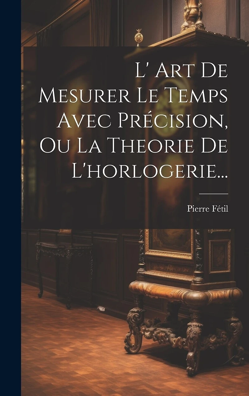 L' Art De Mesurer Le Temps Avec Précision