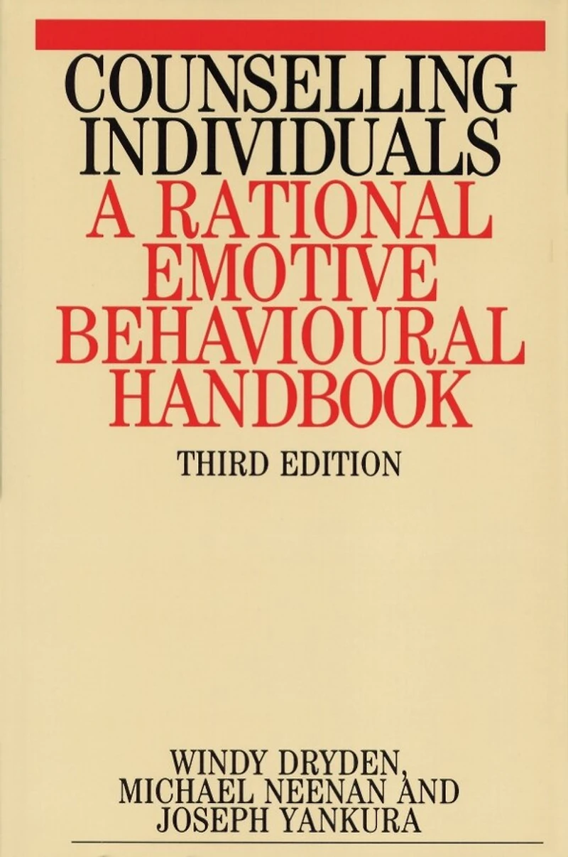 Counselling Individuals: A Rational Emotive Behavioural Handbook