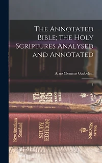 The Annotated Bible; the Holy Scriptures Analysed and Annotated: 1