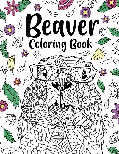 Beaver Coloring Book: Coloring Books for Adults, Gifts for Animal Painting Lover, Beaver Mandala Coloring Pages, Activity Stress Relieving