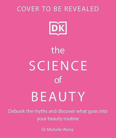 the Science of Beauty: Debunk Myths and Discover What Goes into Your Beauty Routine