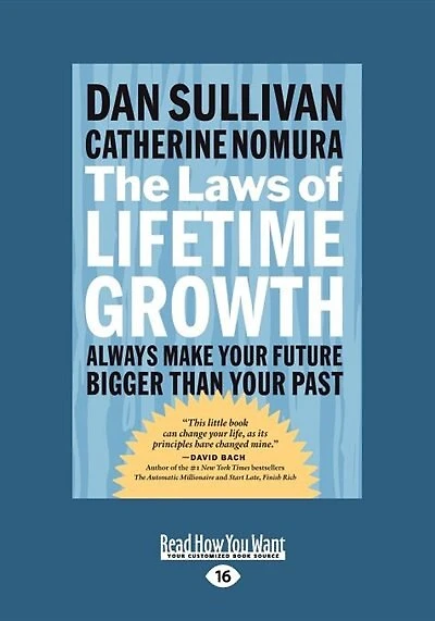 The Laws Of Lifetime Growth: Always Make Your Future Bigger Than Your Past (easyread Large Edition)