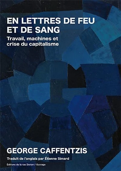 En lettres de feu et de sang : Travail, machines et crise du capitalisme: Travail, machines et crise du capitalisme