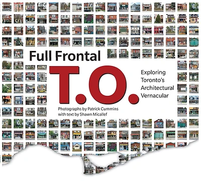 Full Frontal T.O.: Exploring Toronto's Architectural Vernacular