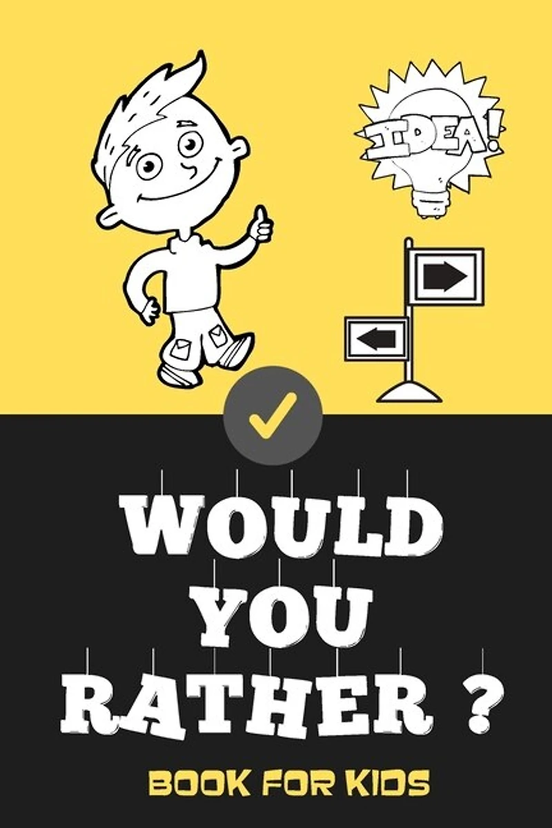 Would You Rather Book For Kids: Jokes and Silly Scenarios for Children Teens ( Fun Book Gift Ideas For 6-12 Year Olds) Challenging Choices