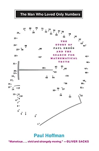the Man Who Loved Only Numbers: Story of Paul Erdos and Search for Mathematical Truth