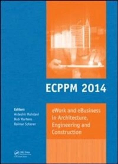 eWork and eBusiness Architecture, Engineering Construction: ECPPM 2014
