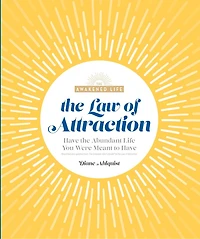 the Law of Attraction: Have Abundant Life You Were Meant to