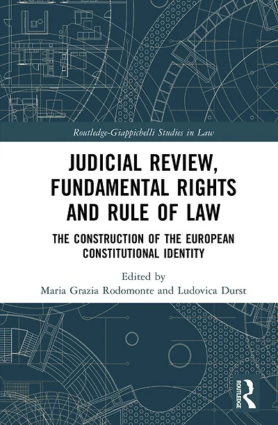 Judicial Review, Fundamental Rights and Rule of Law: the Construction European Constitutional Identity