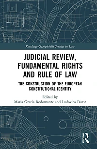 Judicial Review, Fundamental Rights and Rule of Law: the Construction European Constitutional Identity