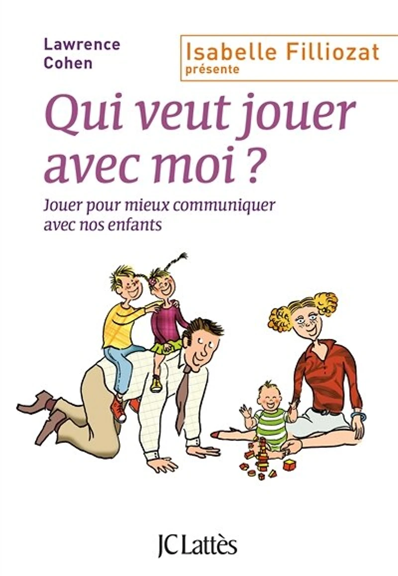Qui veut jouer avec moi ?: pour mieux communiquer nos enfants