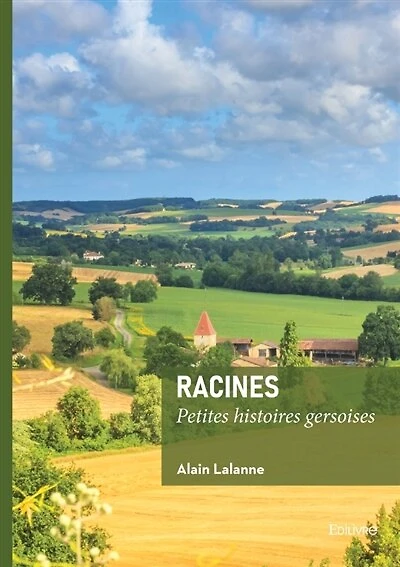 Racines: Petites histoires gersoises
