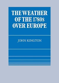 The Weather of the 1780s Over Europe