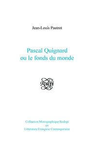 Pascal Quignard ou le fonds du monde