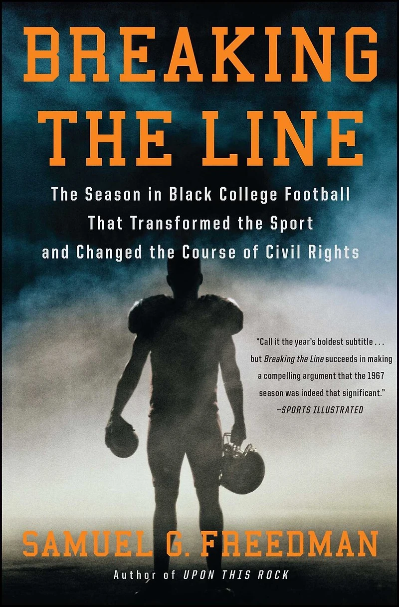 Breaking the Line: Season Black College Football That Transformed Sport and Changed Course of Civil Rights
