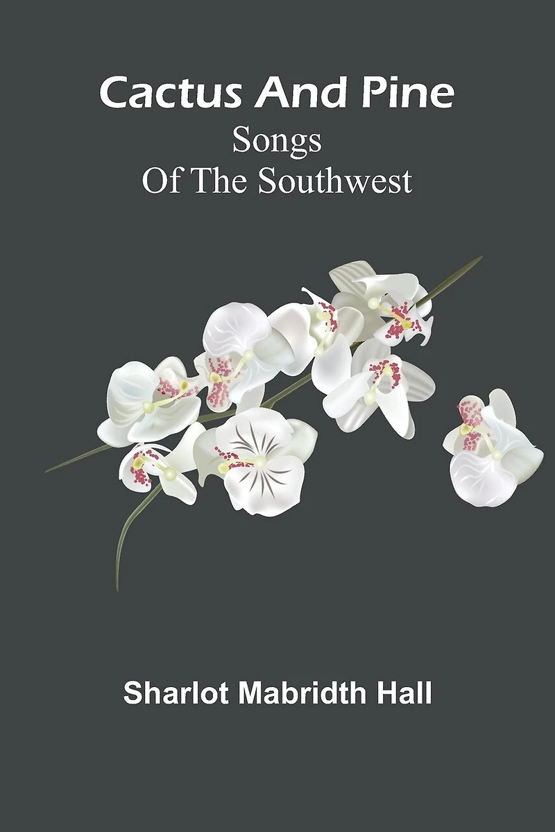 Cactus and pine: Songs of the Southwest