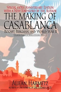 The Making of Casablanca: Bogart, Bergman, and World War II