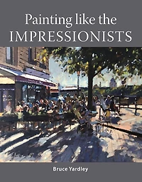 Painting Like The Impressionists