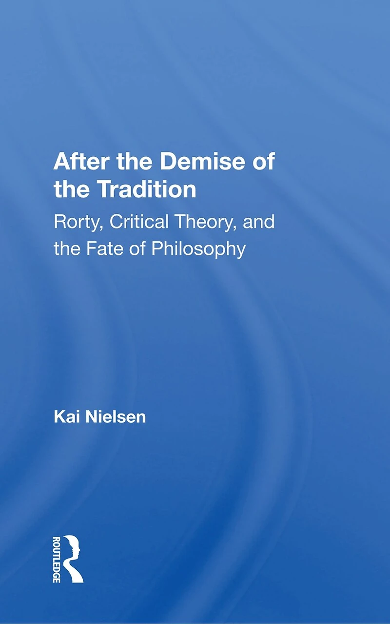 After The Demise Of Tradition: Rorty, Critical Theory, And Fate Philosophy